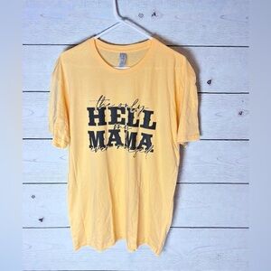 Casual Yellow Graphic Women's Tee The Only Hell My Mama Ever Raised
